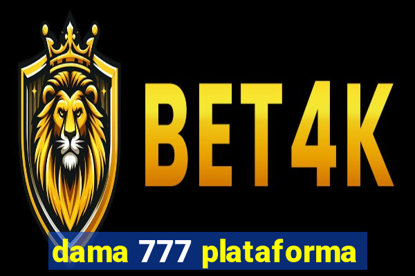 dama 777 plataforma